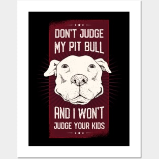 Don't Judge my Pitbull Posters and Art